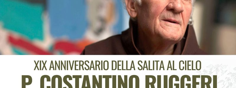 XIX Anniversario della Salita al Cielo di Padre Costantino Ruggeri